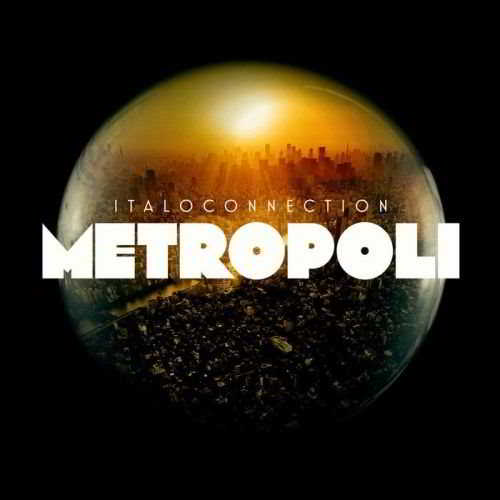 Italoconnection - Metropoli (2018) торрент