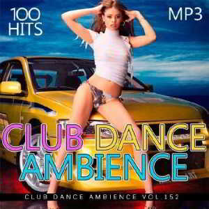 Club Dance Ambience Vol.152 (2018) торрент