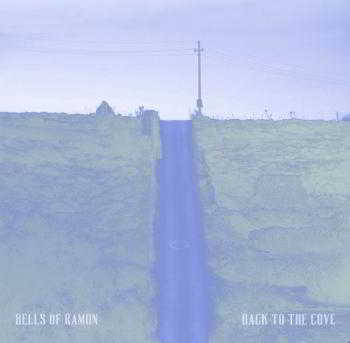 Bells Of Ramon - Back To The Cove