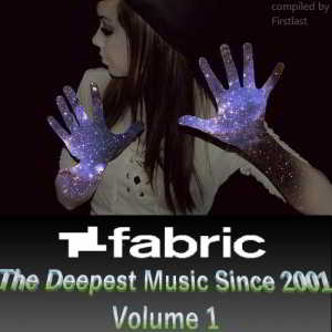 Fabric - The Deepest Music Since 2001 [Compiled by Firstlast]