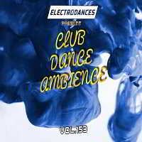 Club Dance Ambience Vol.153 (2018) торрент