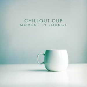 Chillout Cup - Moment In Lounge (2018) торрент