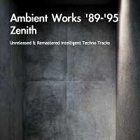 Zenith - Ambient Works '89-'95 (2018) торрент
