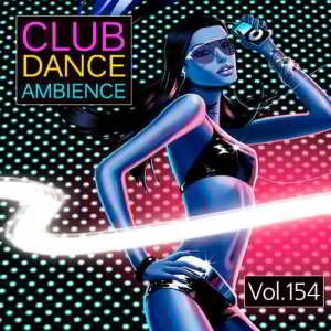 Club Dance Ambience Vol.154 (2018) торрент