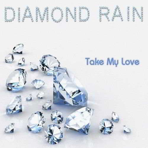 Diamond Rain - Take My Love [Special Collector's Edition] (2018) торрент