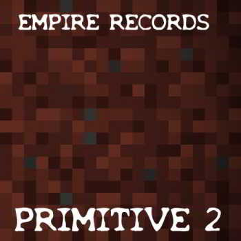 Empire Records - Primitive 2 (2018) торрент