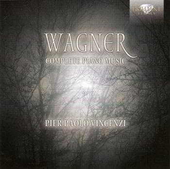 Wagner - Complete Piano Music (Pier Paolo Vincenzi) (2018) торрент