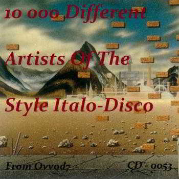 10 000 Different Artists Of The Style Italo-Disco From Ovvod7 (53) (2018) торрент