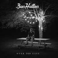 BAN HATTON - OVER TOO EASY