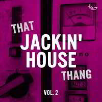 That Jackin' House Thang Vol.2 (2018) торрент