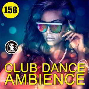 Club Dance Ambience Vol.156 (2018) торрент
