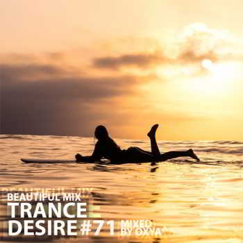 Trance Desire Volume 71 (Mixed by Oxya^) (2018) торрент