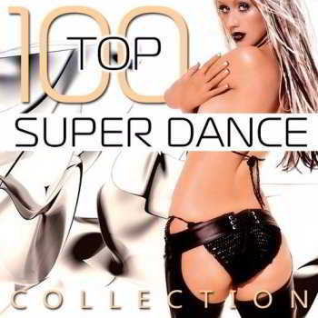Top 100 Super Dance Collection (2018) торрент