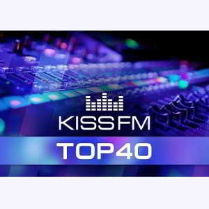 Kiss FM Top 40 21.07 (2018) торрент