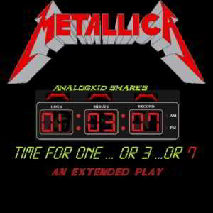 Metallica - Time For One...Or 3...Or 7 (EP) (2018) торрент
