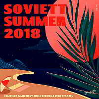 Soviett Summer 2018 [Compiled & Mixed by Julia Zeburg & Ivan Starzev]