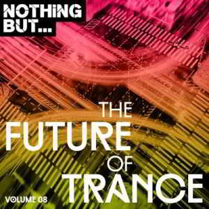 Nothing But... The New Future of Trance Vol.08 (2018) торрент
