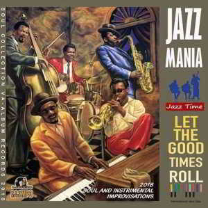 Let The Good Times Roll: Jazz Mania (2018) торрент