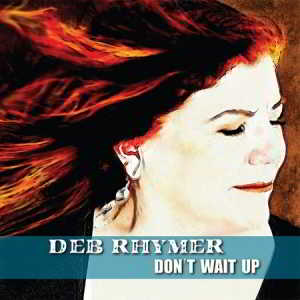 Deb Rhymer - Don't Wait Up (2018) торрент