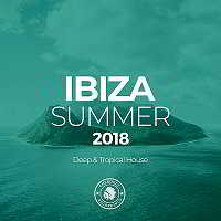 Ibiza Summer 2018: Deep & Tropical House (2018) торрент