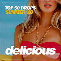 Top 50 Drops Summer '18 (2018) торрент