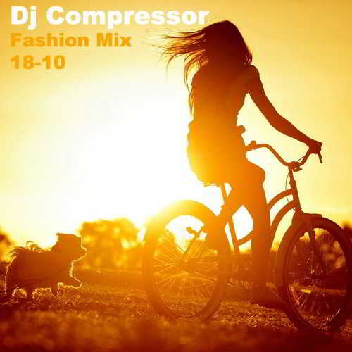 Dj Compressor - Fashion Mix 18-10 (2018) торрент
