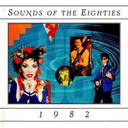 Sounds Of The Eighties 1982 (1994) торрент