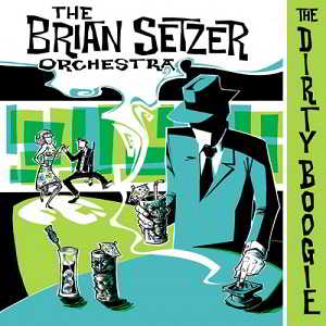 The Brian Setzer Orchestra - The Dirty Boogie (1998) торрент