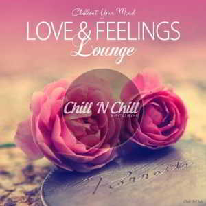 Love & Feelings Lounge (Chillout Your Mind) (2018) торрент