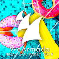 Wearmada Ibiza Pool Party 2018. Armada Music [Extended Version] (2018) торрент