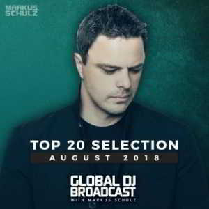 Markus Schulz - Global DJ Broadcast: Top 20 August (2018) торрент