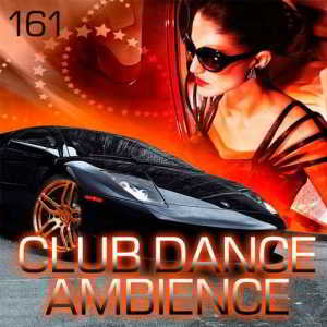 Club Dance Ambience Vol.161 (2018) торрент
