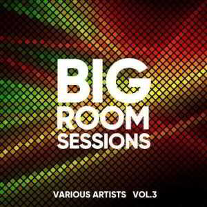 Big Room Sessions, Vol. 3