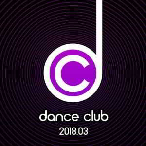 Dance Club 2018.03 (2018) торрент