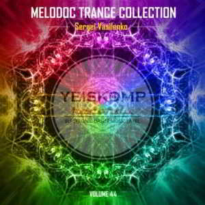 Sergei Vasilenko - Melodoc Trance Collection Vol. 44 (2018) торрент