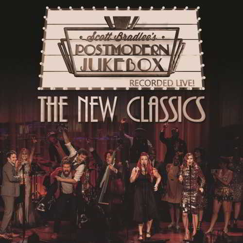 Scott Bradlee's Postmodern Jukebox - The New Classics