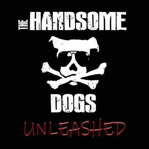 The Handsome Dogs - Unleashed