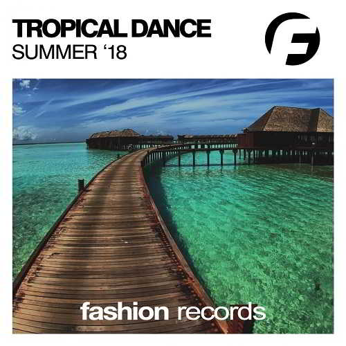 Tropical Dance Summer '18 (2018) торрент
