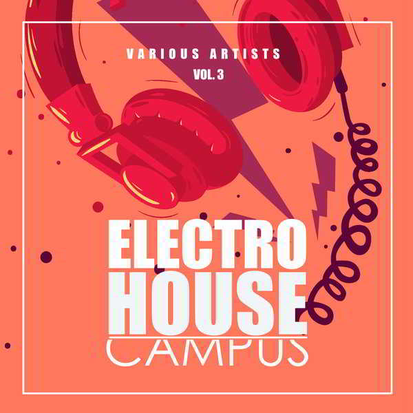 Electro House Campus Vol.3