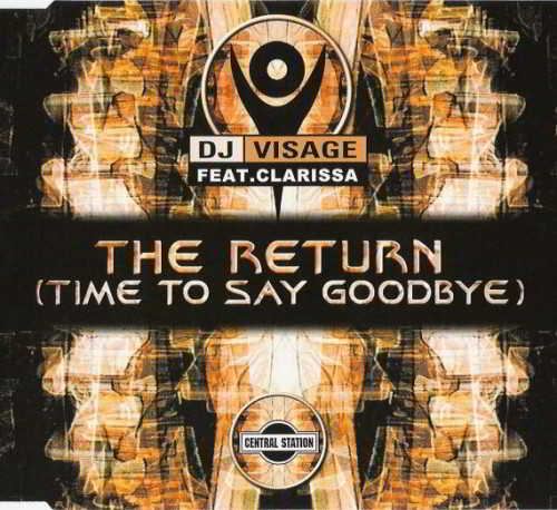 DJ Visage Featuring Clarissa - The Return [Time To Say Goodbye] (2018) торрент