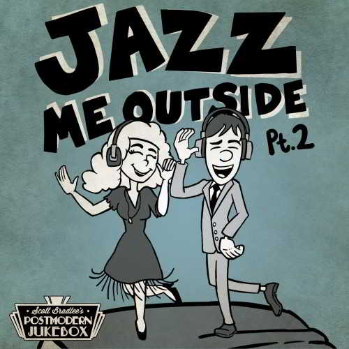 Scott Bradlee's Postmodern Jukebox - Jazz Me Outside Pt. 2 (2018) торрент