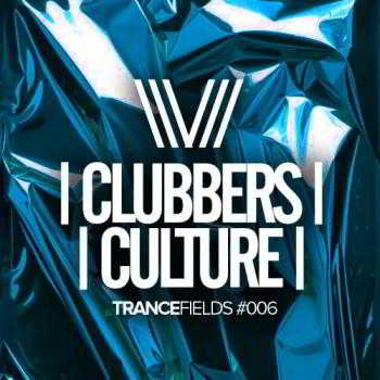 Clubbers Culture: Trancefields #006 (2018) торрент