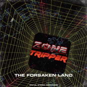 Zone Tripper - The Forsaken Land (2018) торрент