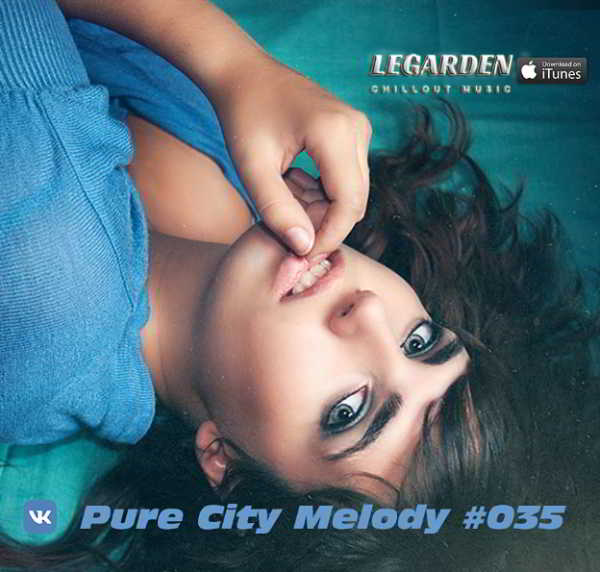 Legarden - Pure City Melody #035 (2018) торрент