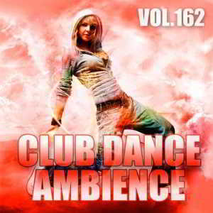 Club Dance Ambience Vol.162 (2018) торрент
