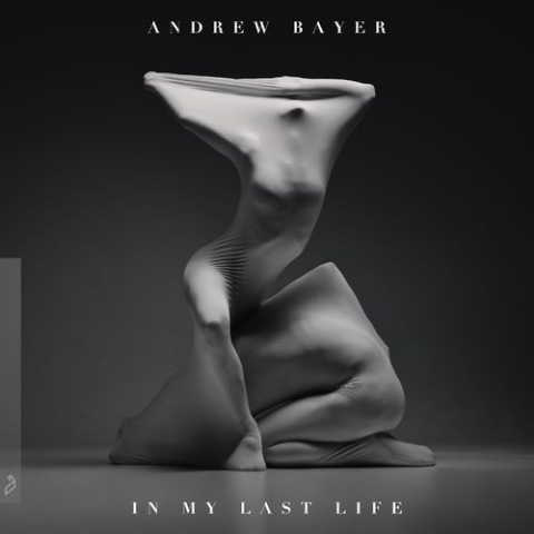 Andrew Bayer - In My Last Life Remixed (2018) торрент
