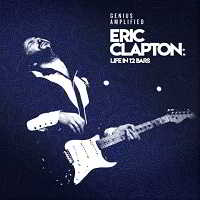 Eric Clapton: Life in 12 Bars - Эрик Клэптон: Жизнь в двенадцати тактах