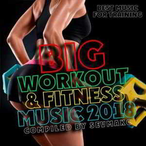 Big Workout &amp; Fitness Music (2018) торрент