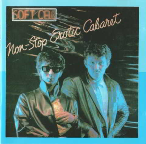 Soft Cell - Non-Stop Erotic Cabaret [Expanded Remastered] (1981)- (1996) торрент