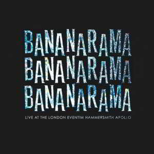 Bananarama - Live at the London Eventim Hammersmith Apollo (2018) торрент